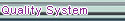 Quality System